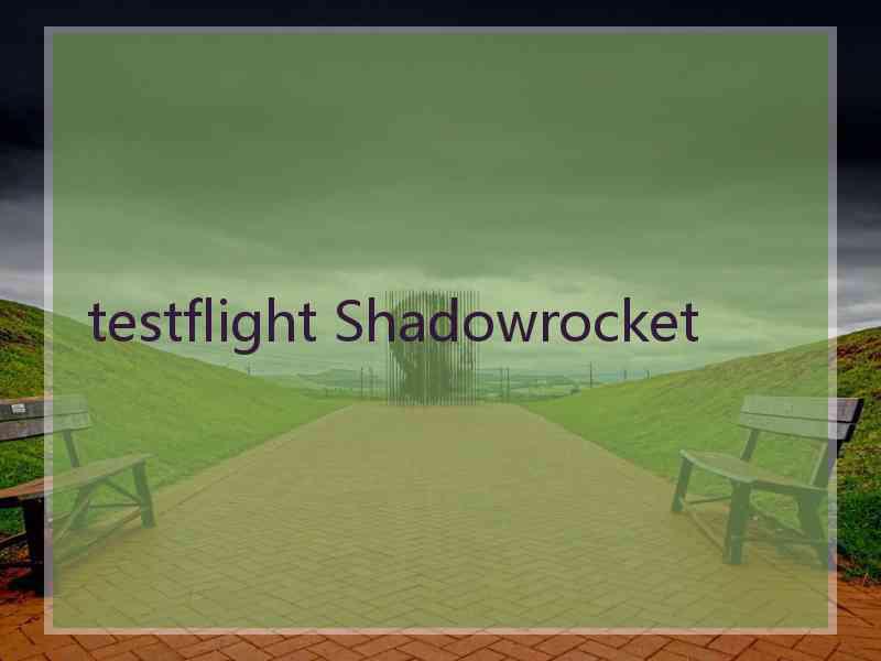 testflight Shadowrocket
