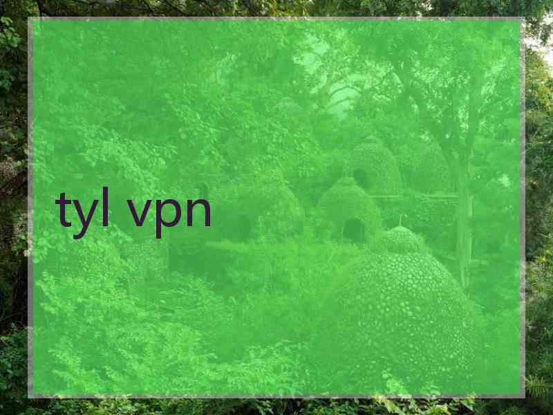 tyl vpn